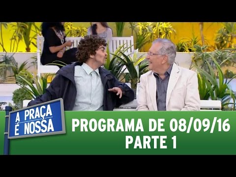 A Praça é Nossa (08/09/16) - Parte 1