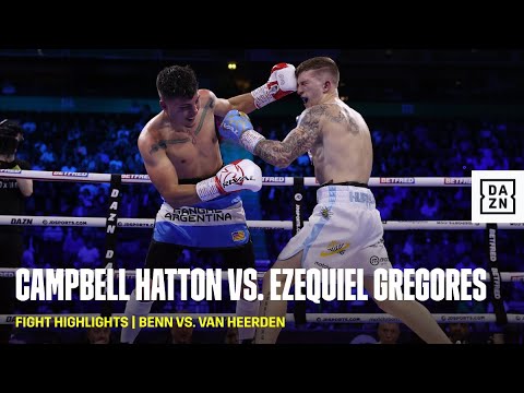FIGHT HIGHLIGHTS | Campbell Hatton vs. Ezequiel Gregores