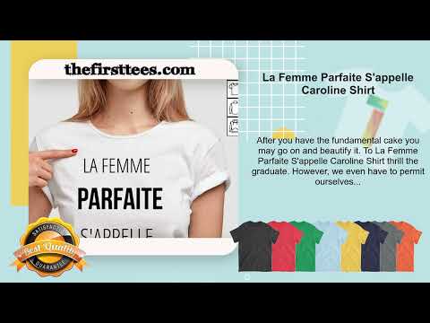 La Femme Parfaite S'appelle Caroline Shirt