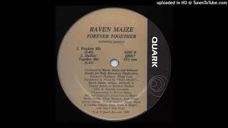 Raven Maize | Forever Together (Freedom Mix)