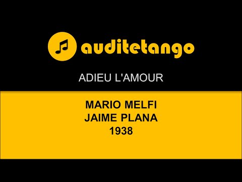 ADIEU L'AMOUR - MARIO MELFI - JAIME PLANA - 1938 - TANGO CANTATO (IT)
