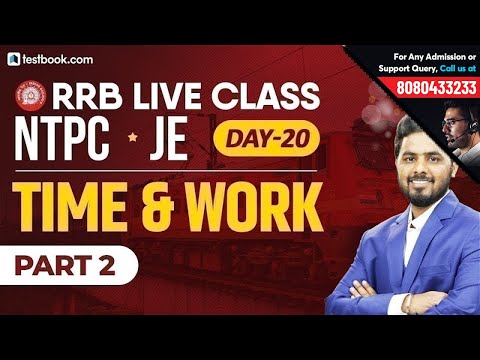Railway NTPC 2019 | RRB JE Classes Day 20 | Time and Work for RRB Quant Part 2 | Live RRB Math Class Video