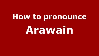 How to pronounce Arawain