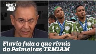 ‘Se não se coçarem, rivais do Palmeiras vão comer poeira’, diz Flavio Prado
