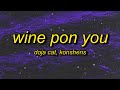 Doja Cat - Wine Pon You (sped up) Lyrics ft. Konshens | i ain't got my eye on you