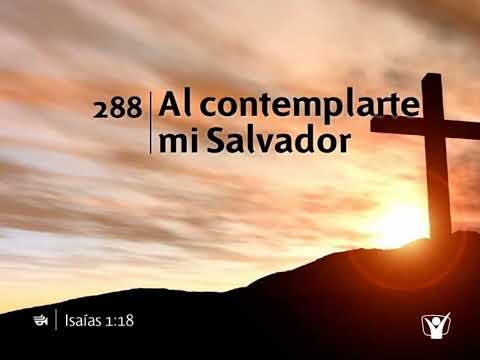 Himno 288 - Al contemplarte mi Salvador | Himnario Adventista Nuevo