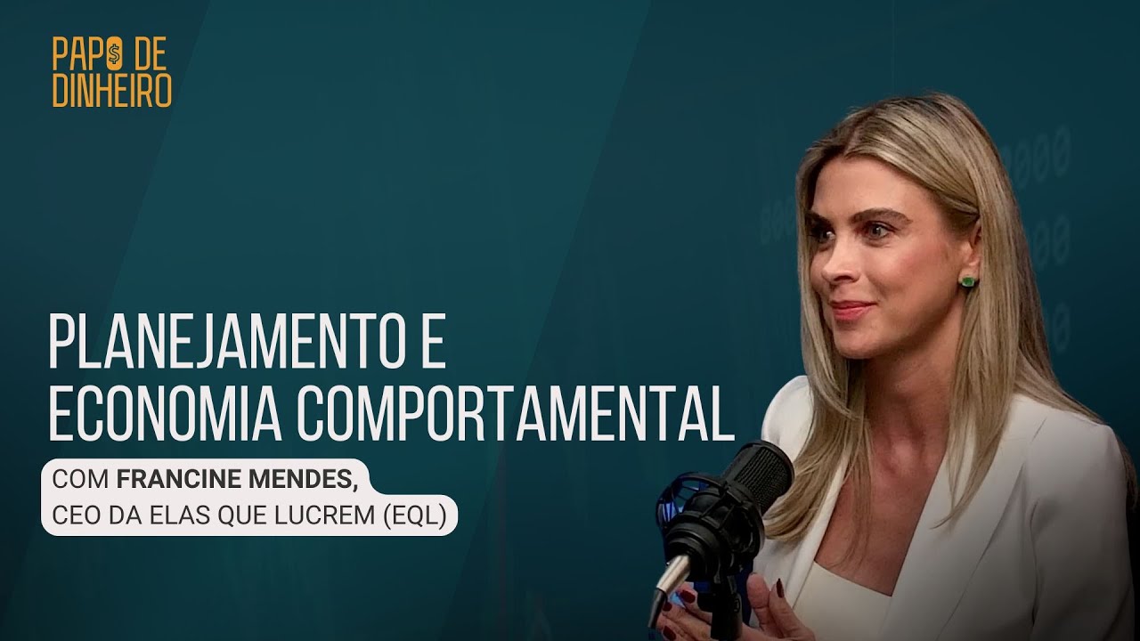 Planejamento e Economia Comportamental | PAPO DE DINHEIRO