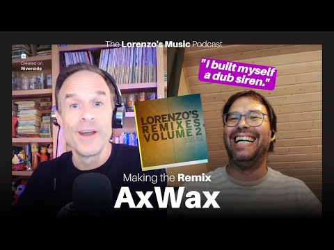 Making The Remix: AxWax and The Making of 'If I Was Alone' - The Lorenzo's Music Podcast