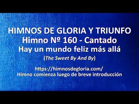 Himnos de Gloria Nº 160 - Hay un mundo feliz más allá