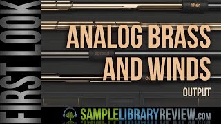 Video thumbnail for First Look: Analog Brass And Winds by Output by Sample Library Review