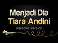 Tiara Andini Menjadi Dia Karaoke Version