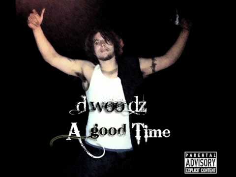 D-Woodz - A Good Time