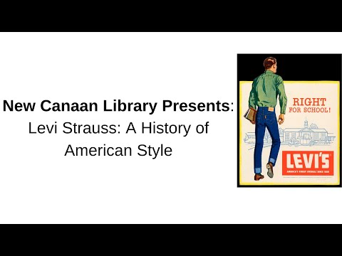 New Canaan Library Presents: Levi Strauss: A History of American Style
