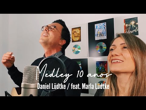 MEDLEY 10 ANOS - Daniel Lüdtke / feat. Marla Lüdtke