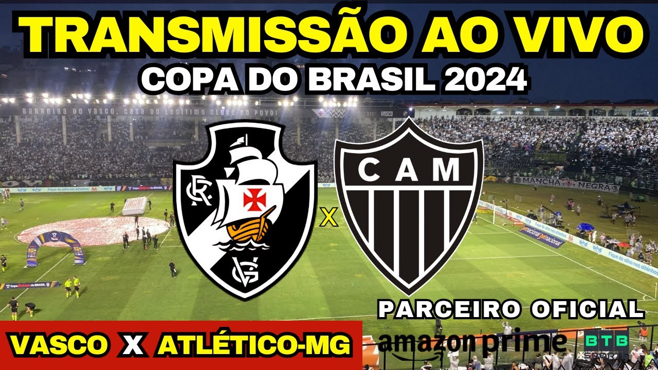 VASCO X ATLÉTICO MG AO VIVO COM IMAGEM DO AQUECIMENTO DIRETO DE SÃO JANUÁRIO / COPA DO BRASIL 2024