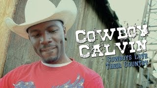 Cowboy Calvin - Cowboys Love Their Country (Official Video)