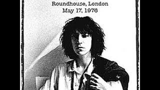 Patti Smith Group Live at the Roundhouse, London, May 17, 1976
