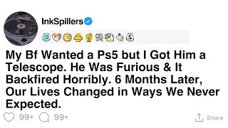 [Full Story] My Bf Wanted a Ps5 but I Got Him a Telescope. He Was Furious &...