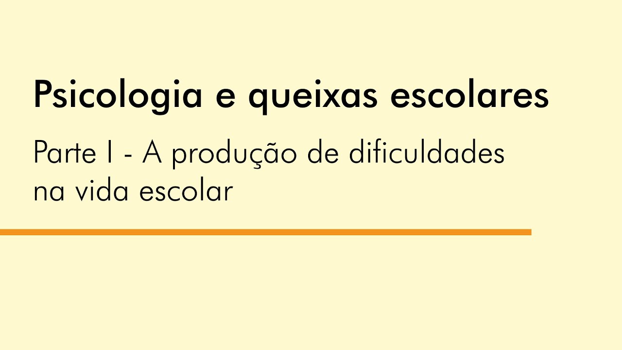 OQE - Subsídios - Psicologia e queixas escolares - Parte 01