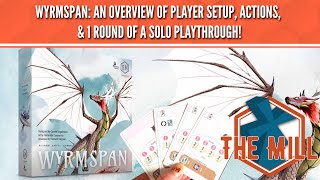 Wyrmspan: Overview of Player Setup, Actions, & 1 Round Of A Solo Playthrough - The Mill