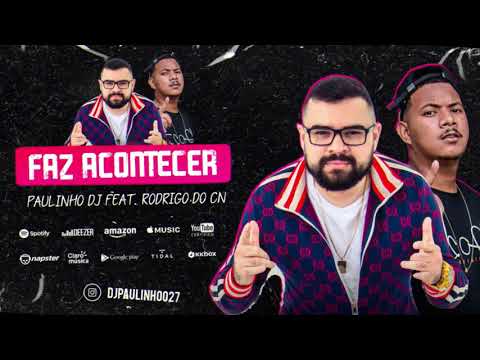 Paulinho DJ feat Rodrigo do CN - Faz Acontecer