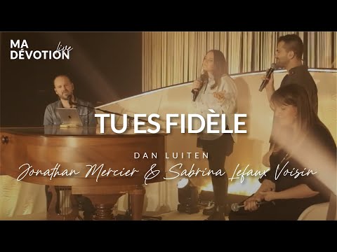 Tu es fidèle - Dan Luiten & Jonathan Mercier & Sabrina Lefaux Voisin (Live à Paris)