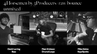 4Horsemen by 3Producers (raw unmixed bounce)