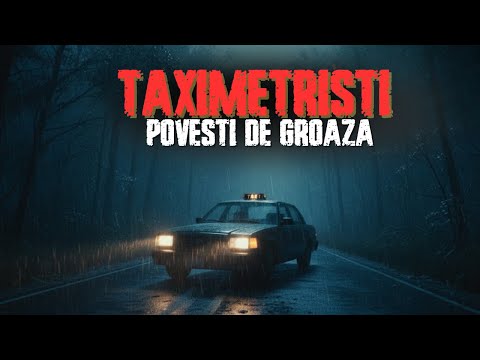 CELE 6 CELE MAI ÎNFRICOȘĂTOARE POVEȘTI DE GROAZĂ CU TAXIMETRIȘTI (RELATĂRI REALE )