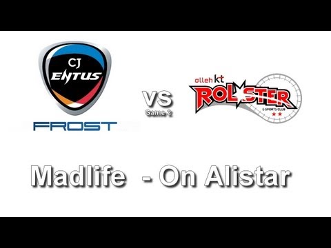 [ OGN ] MadLife - On Alistar ( CJ Frost vs KT Bullets Game 2 )