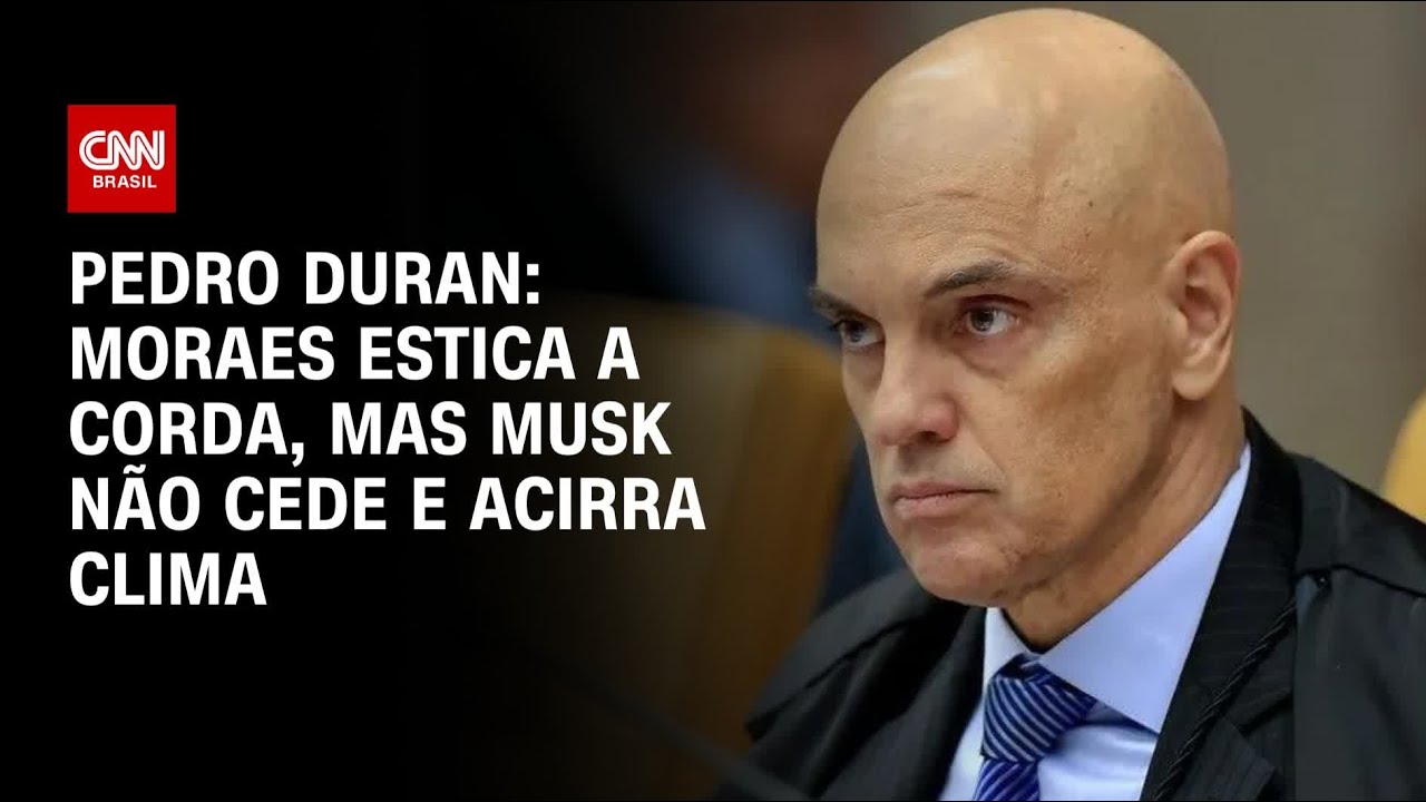 Pedro Duran: Moraes estica a corda, mas Musk não cede e acirra clima | LIVE CNN