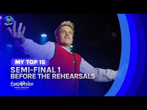 Eurovision 2024: Semi-final 1 - My Top 15 [Before the Rehearsals]