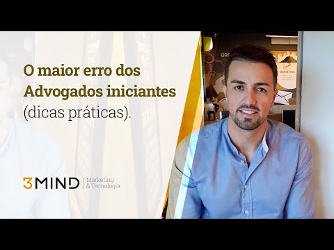 O maior erro dos Advogados iniciantes (dicas práticas).
