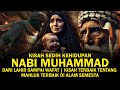 KISAH SEDIH Kehidupan Nabi Muhammad Sejak Lahir Sampai Wafat Yang Jarang Orang Tahu Kisah Islami
