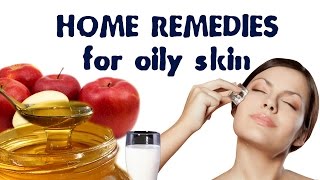 2 Home Remedies For Oily Skin