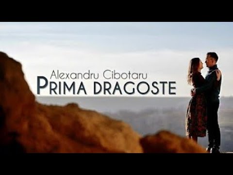 ALEXANDRU CIBOTARU Prima dragoste (Official Video)