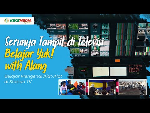 Serunya Tampil di Televisi | Belajar Yuk! with Alang - Belajar Mengenal Alat-Alat di Stasiun TV