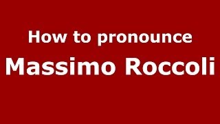 How to pronounce Massimo Roccoli