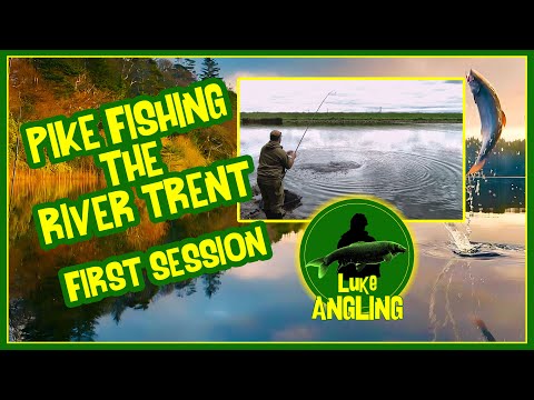 Pike Fishing The River Trent - First Session
