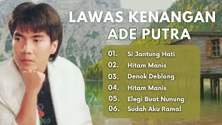 Download lagu Ade Putra | Lawas Kenangan|Si Jantung Hati|Denak Deblong|Hitam Manis|Sudah Aku Ramal|Sudah Aku Ramal mp3