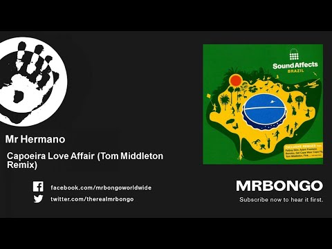 Mr Hermano - Capoeira Love Affair - Tom Middleton Remix