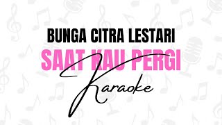 Download lagu BCL - Saat Kau Pergi  (Karaoke Version) No Vocal   Lyrics mp3