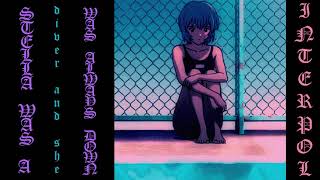 Interpol - Stella was a diver and she was always down (slowed &amp; reverb)