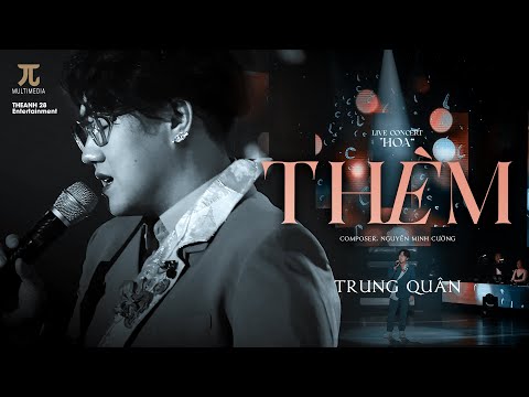 THÈM | TRUNG QUÂN | Live concert HOA nhạc sĩ @Nguyễn Minh Cường