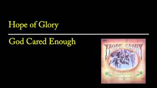 Hope of Glory - God Cared Enough