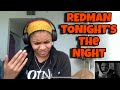 REDMAN “ TONIGHT’S THE NIGHT “ REACTION