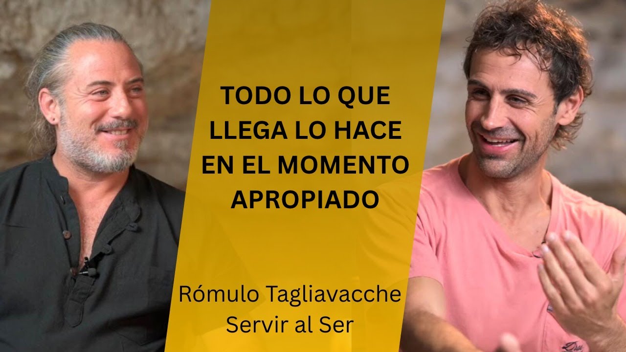 Todo lo que llega lo hace en el momento apropiado l Rómulo Tagliavacche l Dejar Ser l Servir al Ser