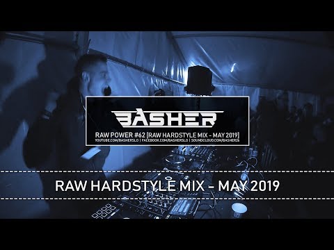 Basher & Broken Tactics - RAW Power #62 (Raw Hardstyle Mix - May 2019 #2)