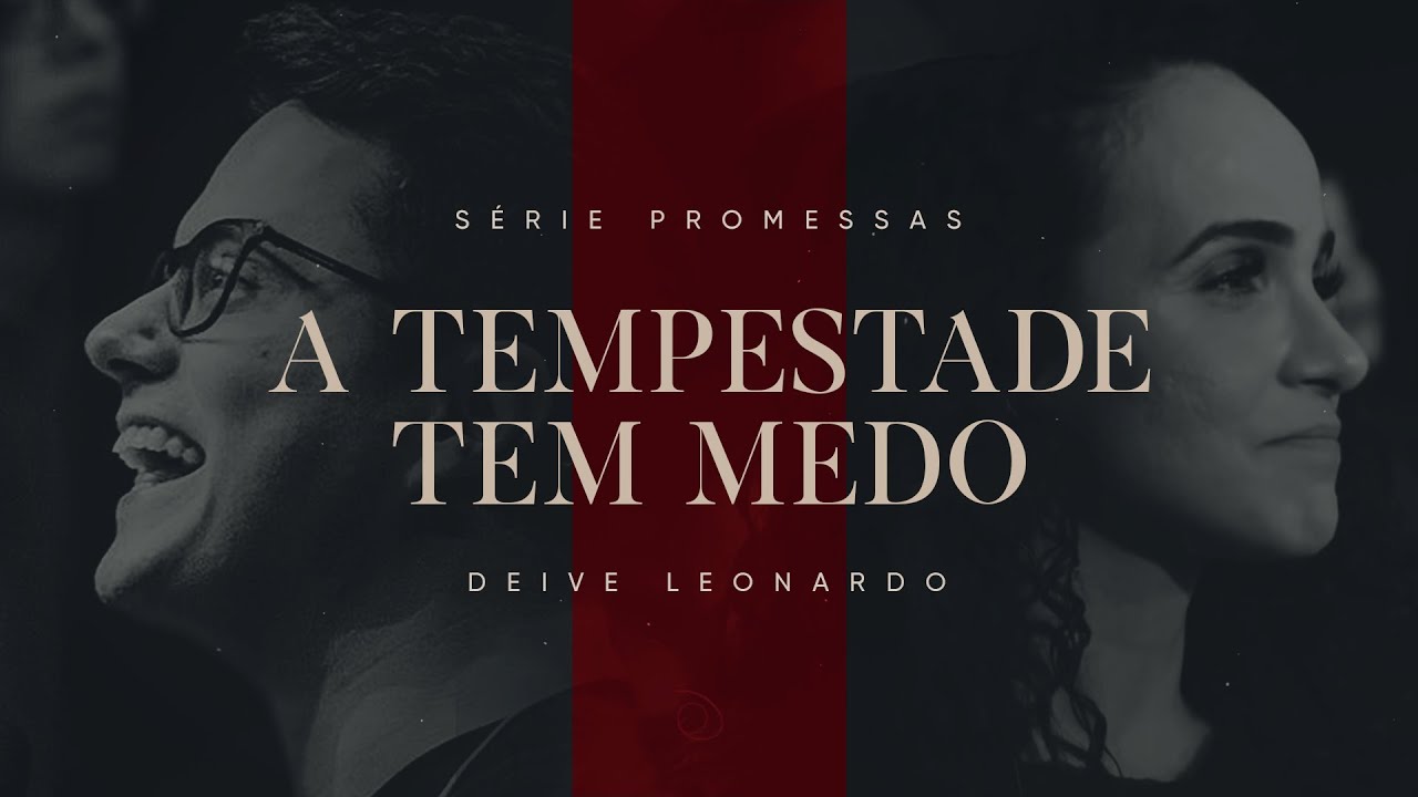 A tempestade tem medo | Deive Leonardo