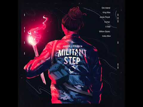 Militant Step Riddim (Official Mix) Feat. Million Stylez, Jesse Royal, Dre Island (Nov. 2018)