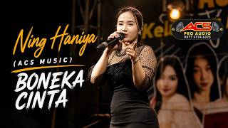 Download lagu BONEKA CINTA - NING HANIYA - ACS PRO AUDIO mp3